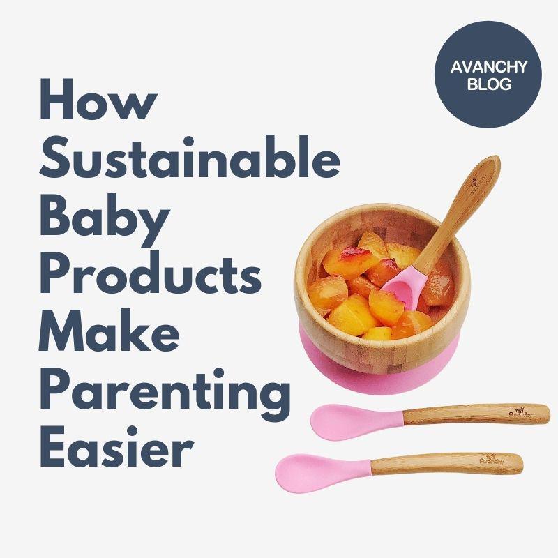 How Sustainable Baby Products Make Parenting Easier - Avanchy Sustainable Baby Dishware